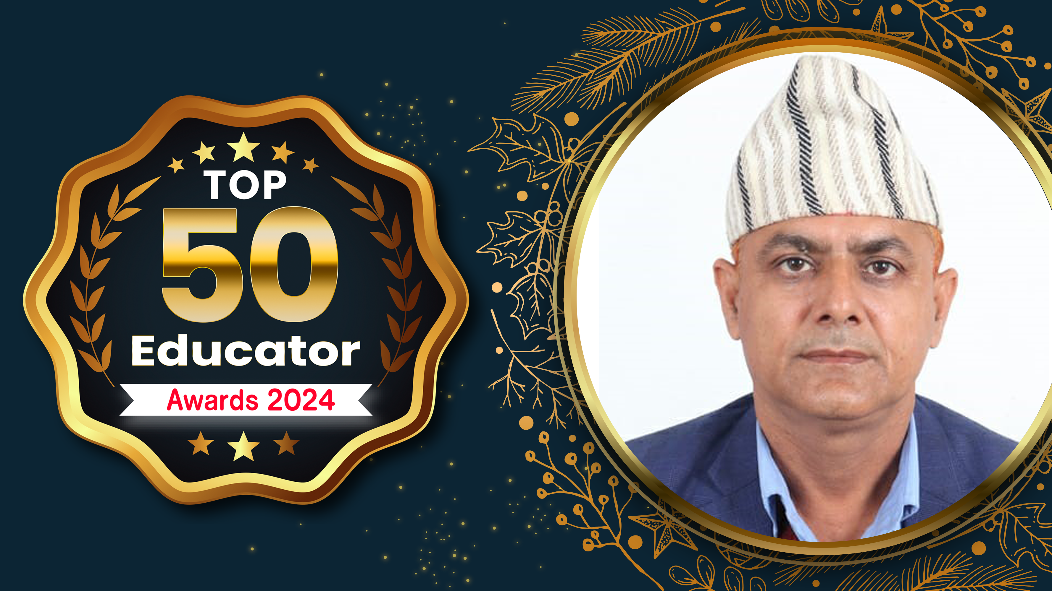 प्रभात ईंग्लिश बोर्डिङ सेकेन्डरी स्कुलका संस्थापक प्राचार्य  शर्मालाई ‘टप फिफ्टी एडुकेटर अवार्ड’ प्रदान